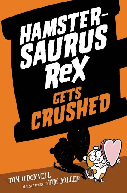 Tom O'Donnell - Hamstersaurus Rex Gets Crushed, E-bok