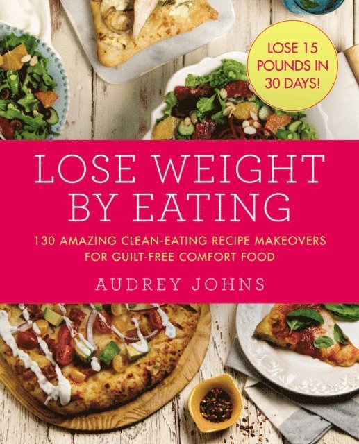 Audrey Johns - Lose Weight by Eating, E-bok. Tillgänglighet: Lägg i varukorg