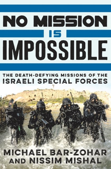 Nissim Mishal, Michael Bar-Zohar - No Mission Is Impossible, E-bok