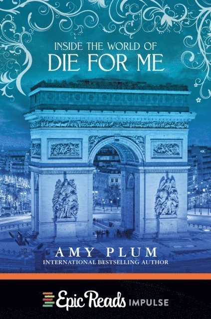 Amy Plum - Inside the World of Die for Me, E-bok