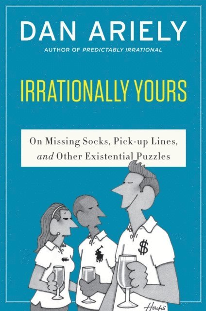 Dr. Dan Ariely - Irrationally Yours, E-bok