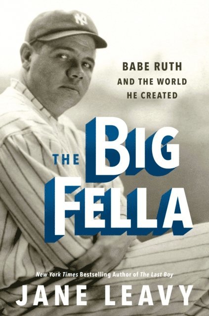 Jane Leavy - Big Fella, E-bok