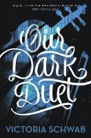 Our Dark Duet av V E Schwab, V E Schwab