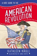 Kids' Guide to the American Revolution