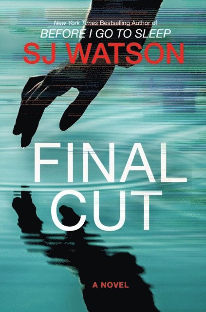 S. J. Watson - Final Cut, E-bok