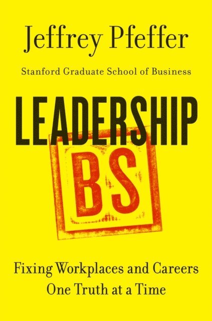 Jeffrey Pfeffer - Leadership BS, E-bok