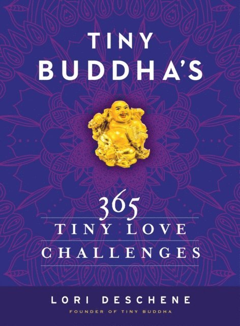 Lori Deschene - Tiny Buddha's 365 Tiny Love Challenges, E-bok