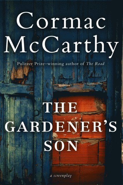 Cormac McCarthy - Gardener's Son, E-bok