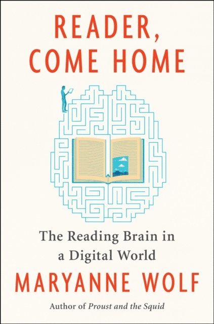 Maryanne Wolf - Reader, Come Home, E-bok