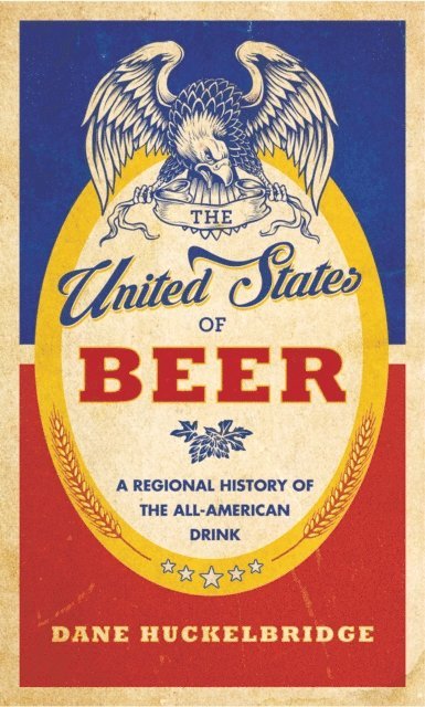 Dane Huckelbridge - United States of Beer, E-bok