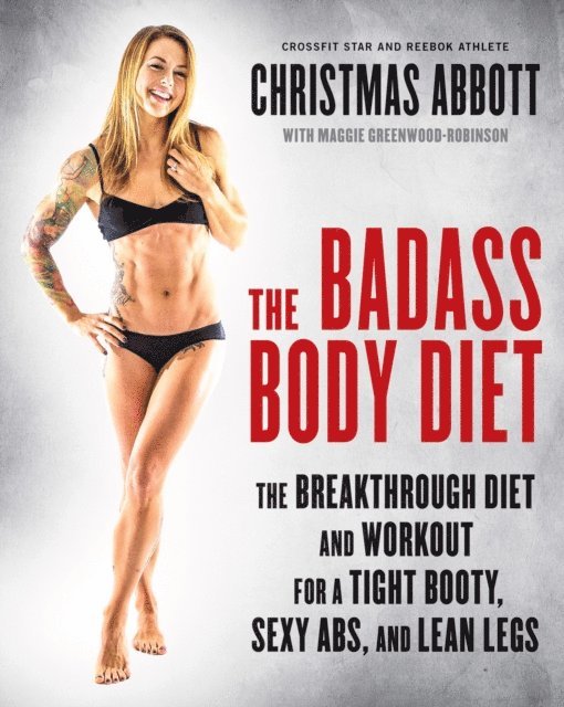 Christmas Abbott - Badass Body Diet, E-bok