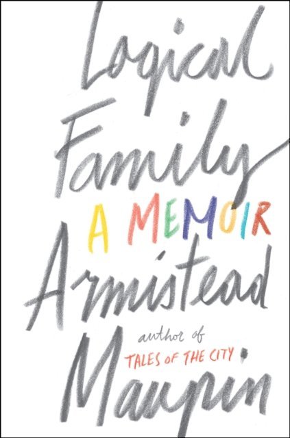 Armistead Maupin - Logical Family, E-bok