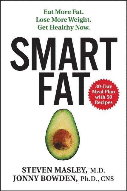 Jonny Bowden, Steven Masley - Smart Fat, E-bok
