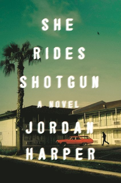 Jordan Harper - She Rides Shotgun, E-bok
