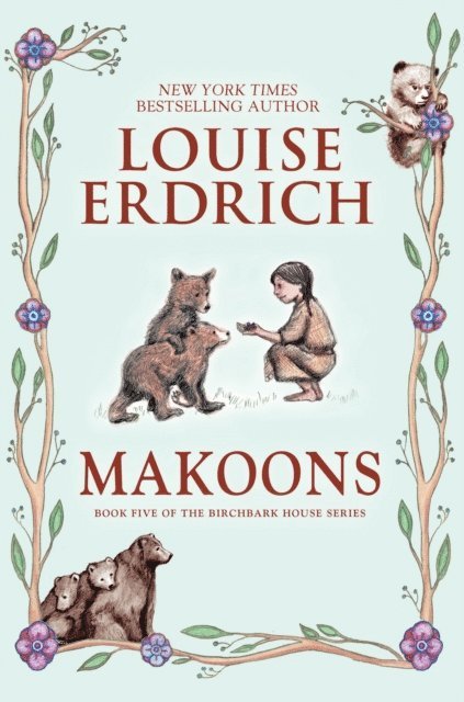 Louise Erdrich - Makoons, E-bok