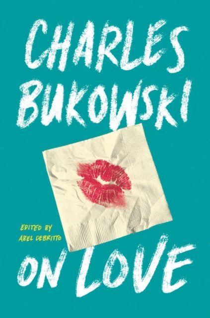 Charles Bukowski - On Love, E-bok