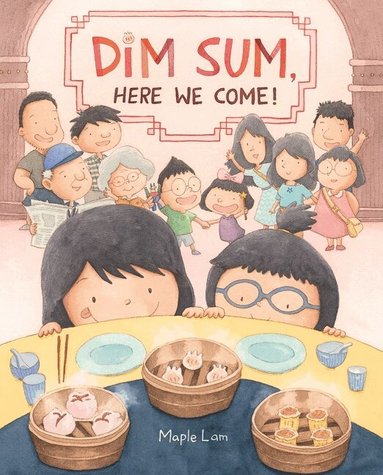 Maple Lam - Dim Sum, Here We Come!, Inbunden