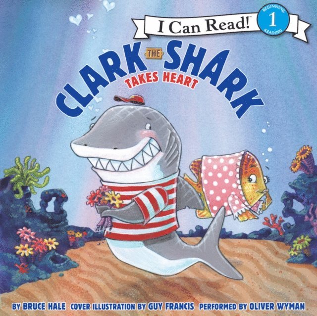 Bruce Hale - Clark the Shark Takes Heart, Ljudbok