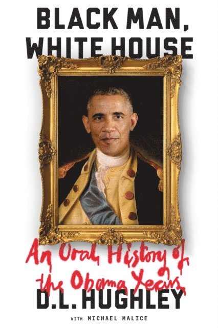 Michael Malice, D. L. Hughley - Black Man, White House, E-bok