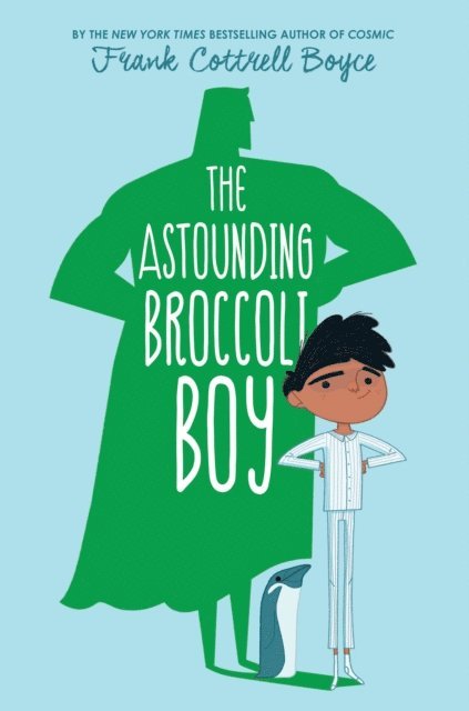 Frank Cottrell Boyce - Astounding Broccoli Boy, E-bok