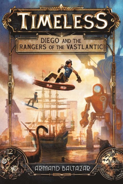 Armand Baltazar - Timeless: Diego and the Rangers of the Vastlantic, E-bok