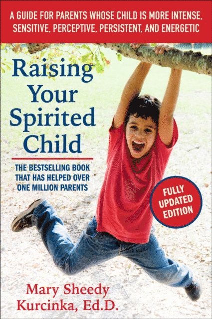 Mary Sheedy Kurcinka - Raising Your Spirited Child, Third Edition, E-bok