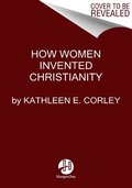 How Women Invented Christianity