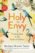 Holy Envy: Finding God in the Faith of Others