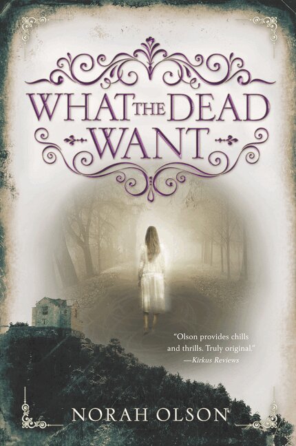 Norah Olson - What the Dead Want, Häftad