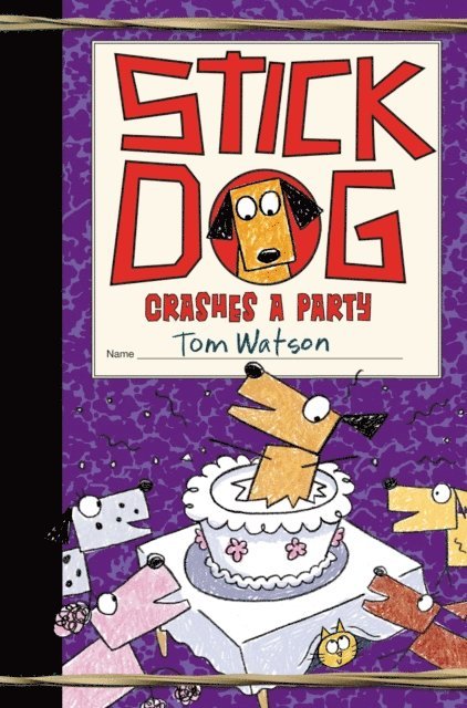 Tom Watson - Stick Dog Crashes a Party, E-bok