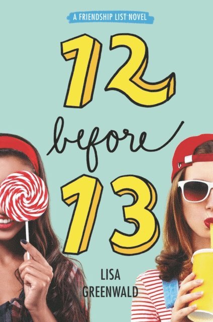 Lisa Greenwald - Friendship List #2: 12 Before 13, E-bok