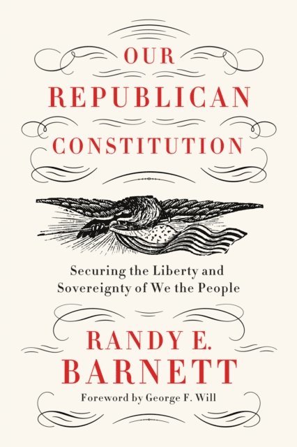 Randy E. Barnett - Our Republican Constitution, E-bok