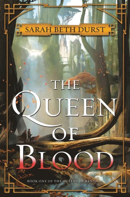 Sarah Beth Durst - Queen of Blood, E-bok
