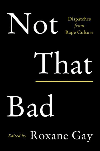 Roxane Gay - Not That Bad, E-bok