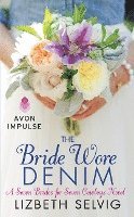 Lizbeth Selvig - The Bride Wore Denim, Häftad. Tillgänglighet: Lägg i varukorg
