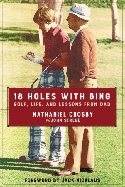 John Strege, Nathaniel Crosby - 18 Holes with Bing, E-bok