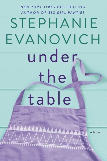 Stephanie Evanovich - Under the Table, E-bok