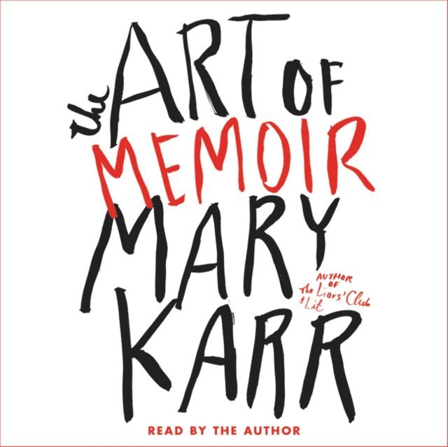 Mary Karr - Art of Memoir, Ljudbok