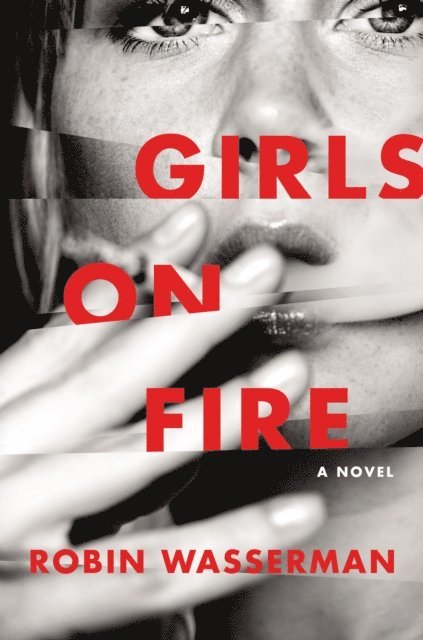 Robin Wasserman - Girls on Fire, E-bok