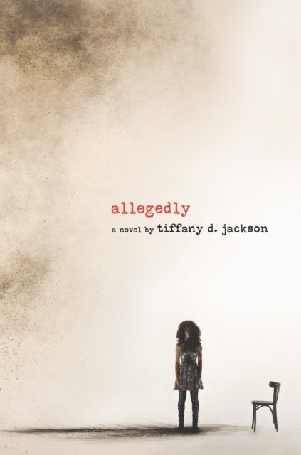 Tiffany D. Jackson - Allegedly, E-bok
