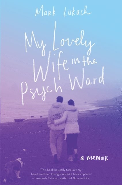 Mark Lukach - My Lovely Wife in the Psych Ward, E-bok