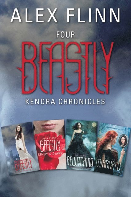 Alex Flinn - Four Beastly Kendra Chronicles Collection, E-bok