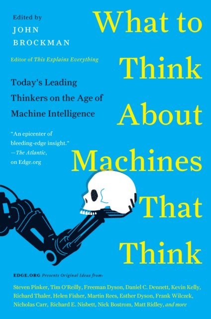 John Brockman - What to Think About Machines That Think, E-bok