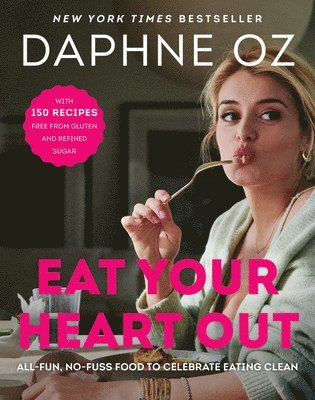 Eat Your Heart Out av Daphne Oz