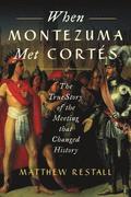 When Montezuma Met Corts