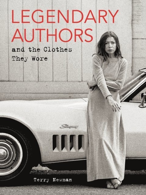 Terry Newman - Legendary Authors and the Clothes They Wore, E-bok