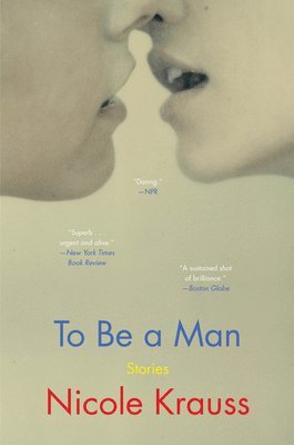 Nicole Krauss - To Be a Man, Häftad