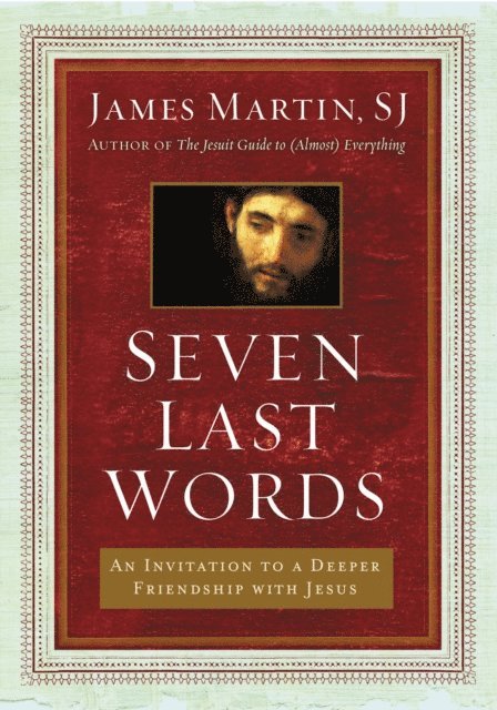 James Martin - Seven Last Words, E-bok