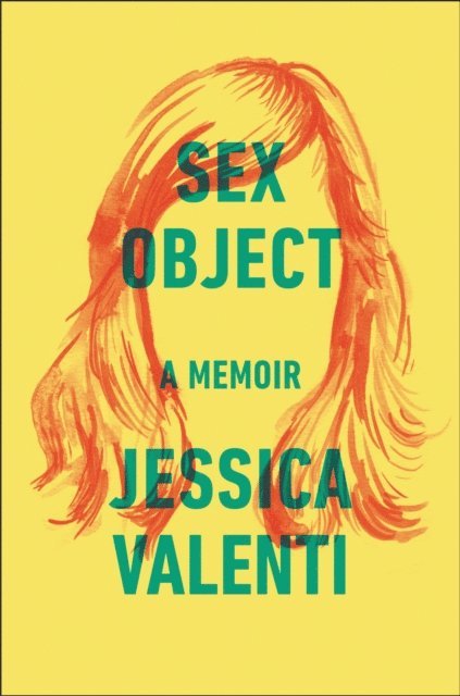 Jessica Valenti - Sex Object, E-bok