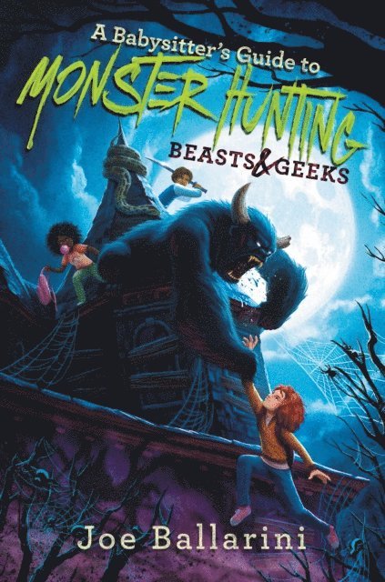 Joe Ballarini - Babysitter's Guide to Monster Hunting #2: Beasts & Geeks, E-bok